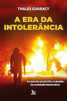 A Era da Intolerancia Thales Guaracy